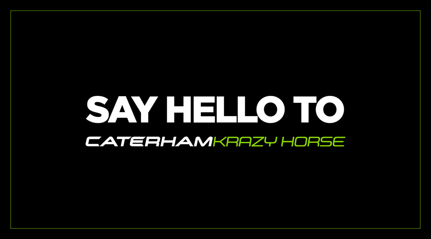 Krazy Horse have become a Caterham Retailer!