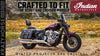 Indian Motorcycle Crafted to fit!